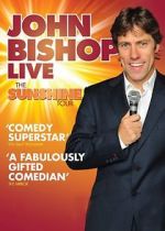 Watch John Bishop Live: The Sunshine Tour Nowvideo