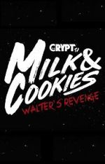 Watch Milk and Cookies: Walter\'s Revenge Nowvideo