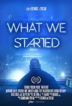 Watch What We Started Nowvideo