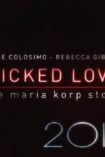 Watch Wicked Love The Maria Korp Story Nowvideo