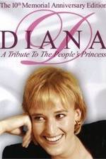 Watch Diana: A Tribute to the People's Princess Nowvideo