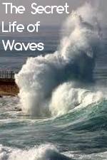 Watch The Secret Life of Waves Nowvideo