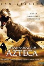 Watch Tyrannosaurus Azteca Nowvideo