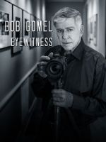 Watch Bob Gomel: Eyewitness Nowvideo