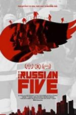 Watch The Russian Five Nowvideo