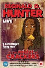 Watch Reginald D Hunter Live In the Midst of Crackers Nowvideo