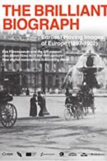 Watch The Brilliant Biograph: Earliest Moving Images of Europe (1897-1902) Nowvideo