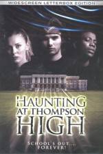 Watch The Haunting at Thompson High Nowvideo