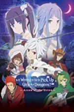 Watch DanMachi: Is It Wrong to Try to Pick Up Girls in a Dungeon? - Arrow of the Orion Nowvideo