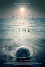 Watch Voyage of Time: Life\'s Journey Nowvideo