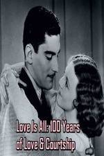 Watch Love Is All: 100 Years of Love & Courtship Nowvideo