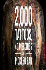 Watch 2000 Tattoos 40 Piercings and a Pickled Ear Nowvideo