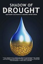 Watch Shadow of Drought: Southern California\'s Looming Water Crisis (Short 2018) Nowvideo
