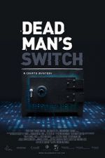 Watch Dead Man\'s Switch: A Crypto Mystery Nowvideo
