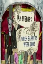 Watch Ian Hislop: When Bankers Were Good Nowvideo