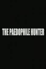 Watch The Paedophile Hunter Nowvideo
