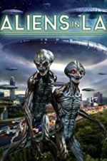 Watch Aliens in LA Nowvideo