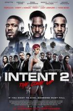 Watch The Intent 2: The Come Up Nowvideo
