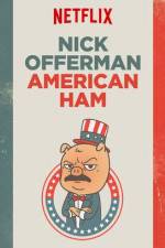 Watch Nick Offerman: American Ham Nowvideo