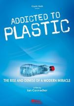 Watch Addicted to Plastic Nowvideo