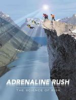 Watch Adrenaline Rush: The Science of Risk Nowvideo