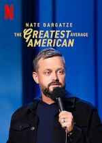 Watch Nate Bargatze: The Greatest Average American Nowvideo