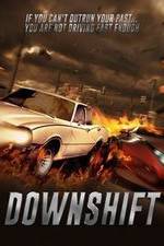 Watch Downshift Nowvideo