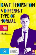 Watch Dave Thornton A Different Type of Normal Nowvideo
