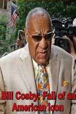 Watch Bill Cosby: Fall of an American Icon Nowvideo