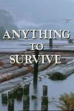 Watch Anything to Survive Nowvideo