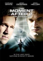 Watch The Moment After II: The Awakening Nowvideo
