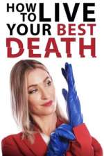 Watch How to Live Your Best Death Nowvideo