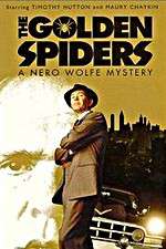Watch The Golden Spiders: A Nero Wolfe Mystery Nowvideo