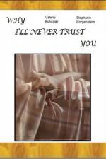 Watch Why I'll Never Trust You Nowvideo
