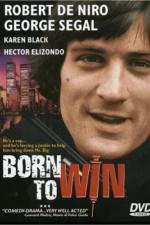 Watch Born to Win Nowvideo