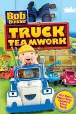 Watch Bob the Builder: Truck Teamwork Nowvideo
