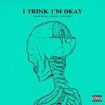 Watch Machine Gun Kelly & Yungblud & Travis Barker: I Think I\'m Okay Nowvideo
