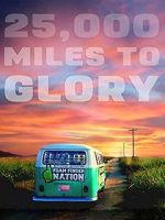 Watch 25,000 Miles to Glory Nowvideo