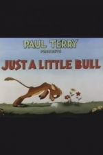 Watch Just a Little Bull Nowvideo