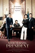 Watch Good Morning President Nowvideo