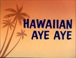 Watch Hawaiian Aye Aye Nowvideo