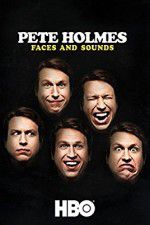 Watch Pete Holmes: Faces and Sounds Nowvideo