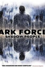 Watch Dark Forces: Shadow People Nowvideo