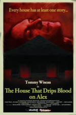Watch The House That Drips Blood on Alex Nowvideo