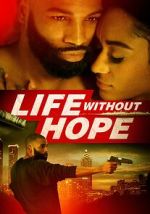 Watch Life Without Hope Nowvideo