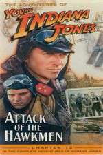 Watch The Adventures of Young Indiana Jones: Attack of the Hawkmen Nowvideo