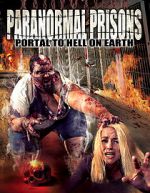 Watch Paranormal Prisons: Portal to Hell on Earth Nowvideo