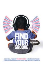 Watch Find Your Groove Nowvideo