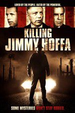Watch Killing Jimmy Hoffa Nowvideo