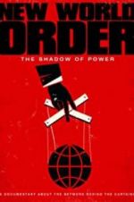 Watch New World Order: The Shadow of Power Nowvideo